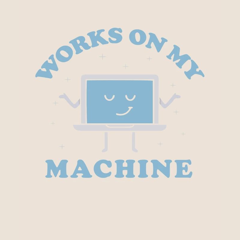 Funktioniert auf meiner Maschine Lustige Programmiersoftware