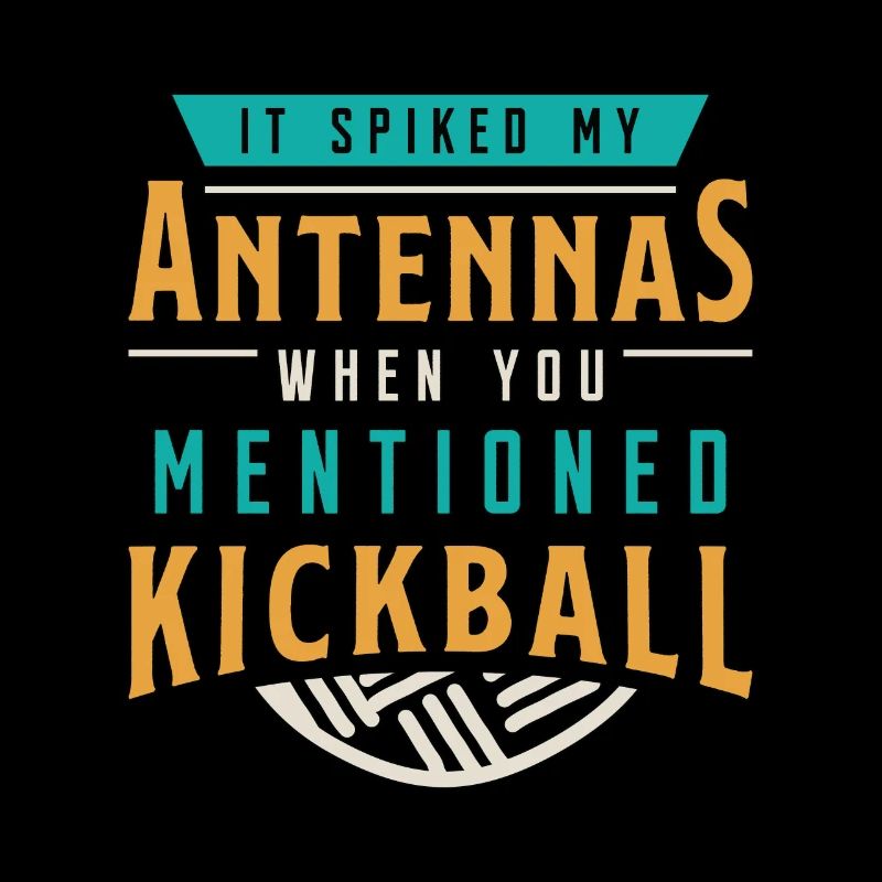 Kickball It Spiked My Antennas When Kick Balls