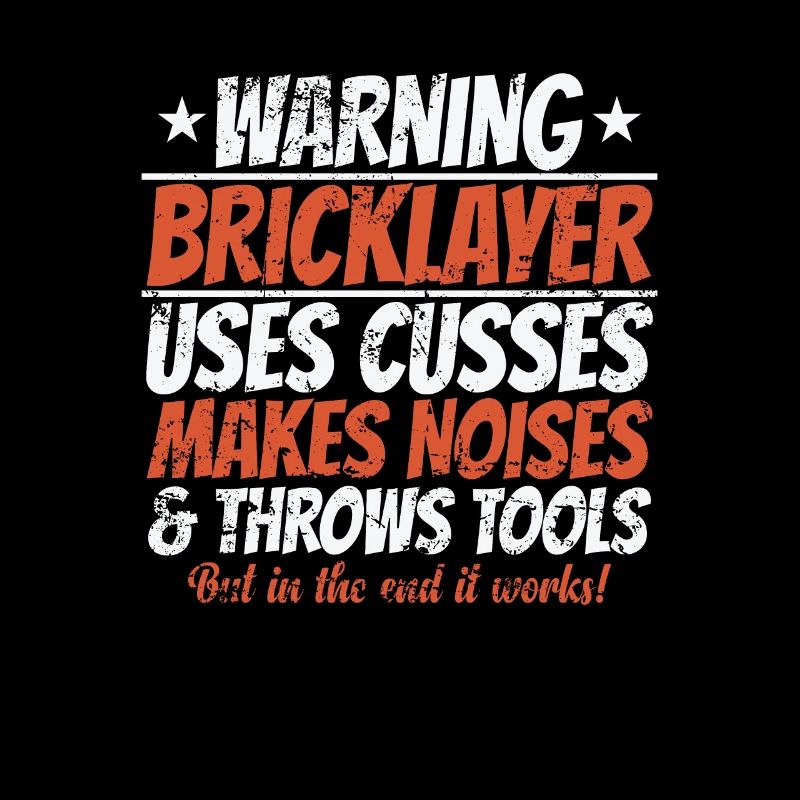 Warning Bricklayer uses Cusses makes Noise