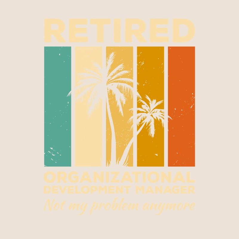 Retired Organizational Development Manager Not My