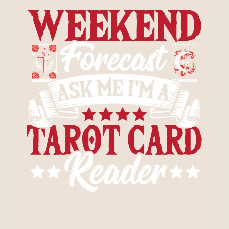 Weekend Forecast Ask Me I'm A Tarot Card Reader