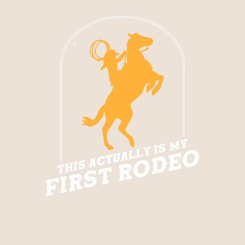 This Actually Is My First Rodeo