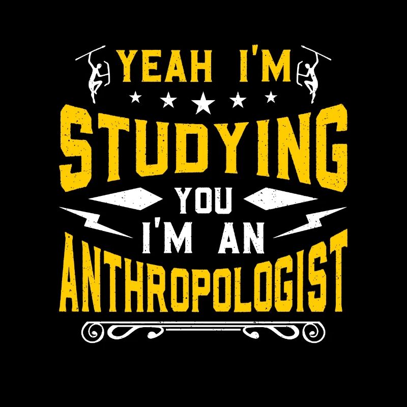 Anthropology Yeah I'm Studying You I'm Ethnography