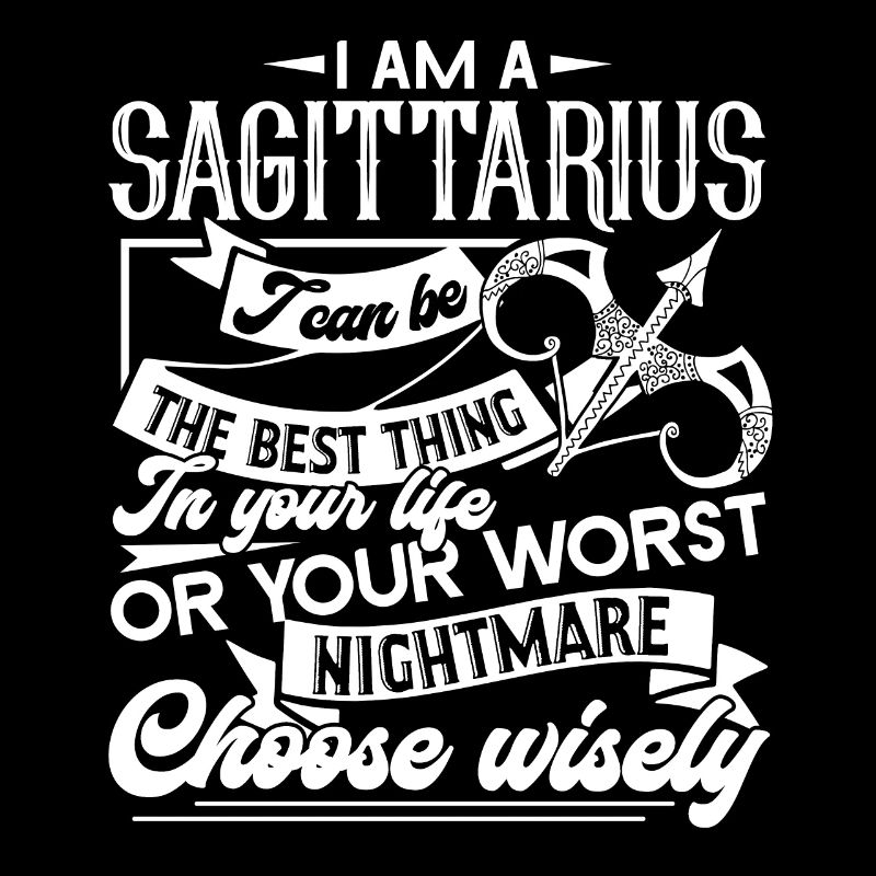 Sagittarius Sagittarius I Can Be The Best Thing
