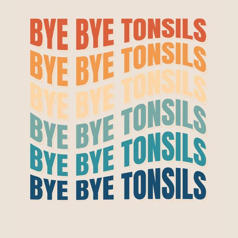 Bye Bye Tonsils Retro Tonsillitis Gift