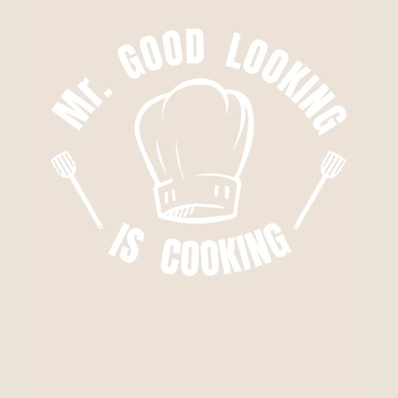 Mr. good looking is cooking - Koch kochen Küche