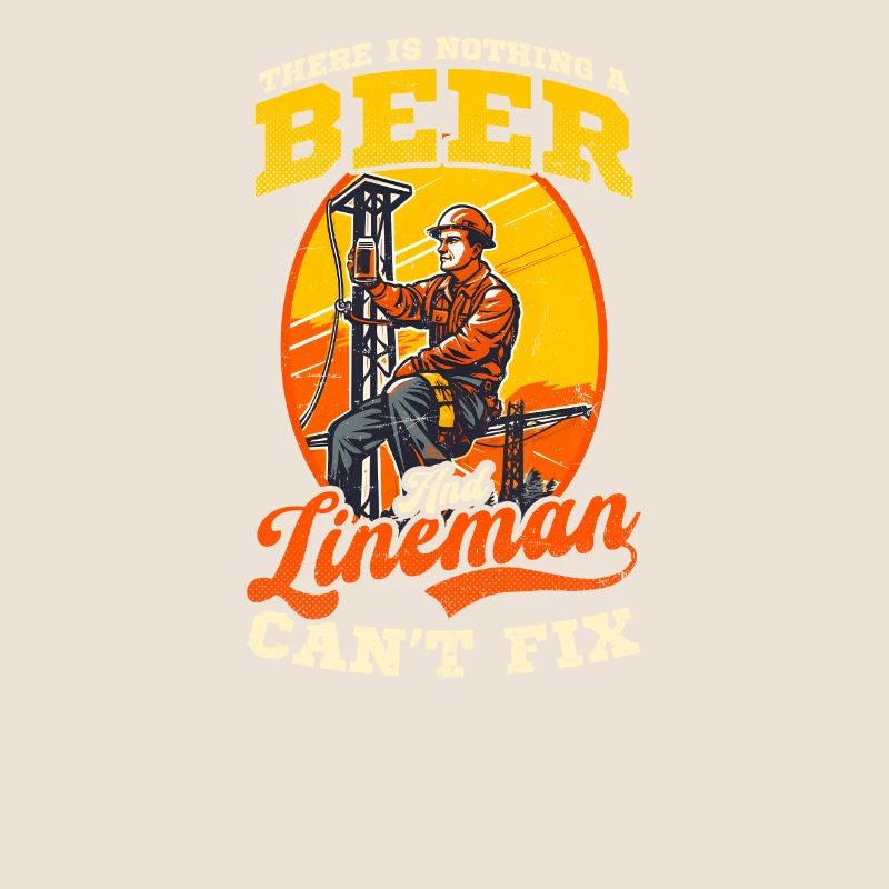 Lineman Pole Nothing Beer And Lineman Cant Fix