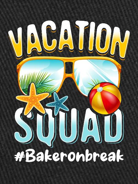 Baker Vacation Squad #Bakeronbreak