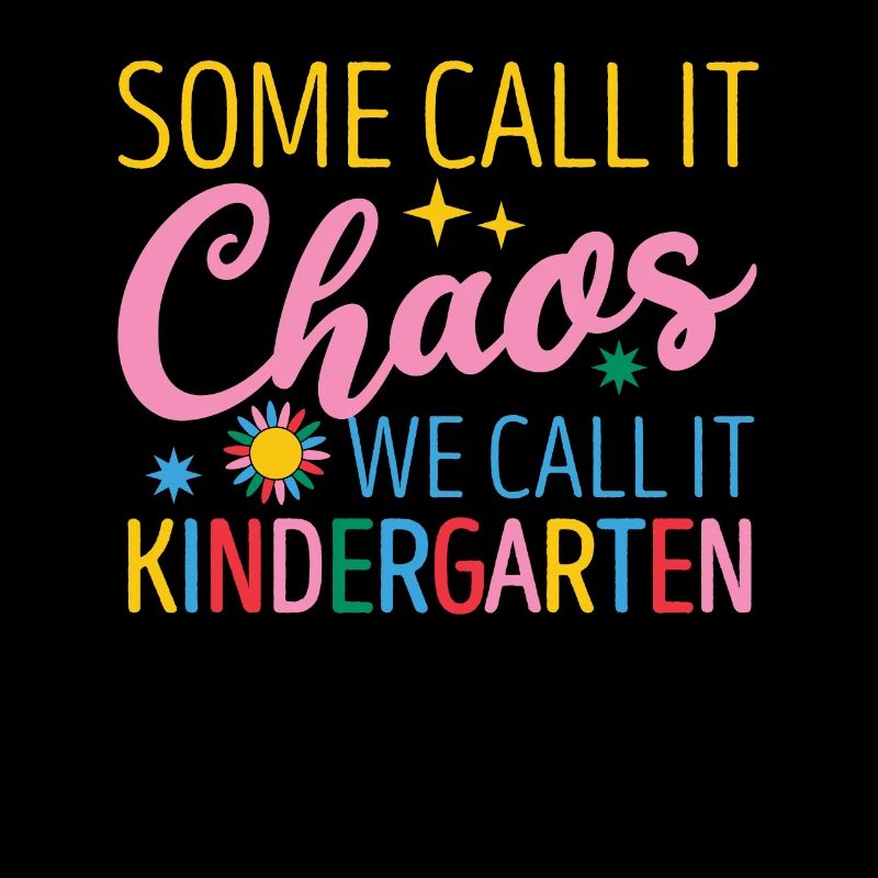 Some call it chaos We call it kindergarten