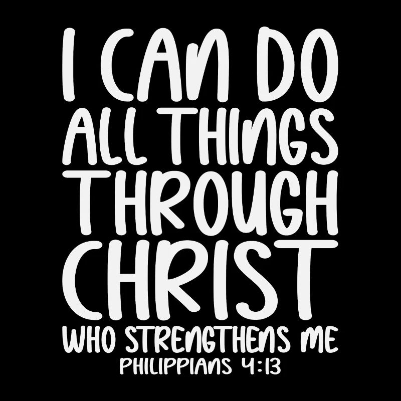 I Can Do All Things Through Christ Philippians