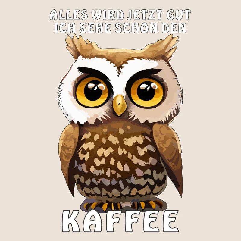 EULE SEHE SCHON DEN KAFFEE