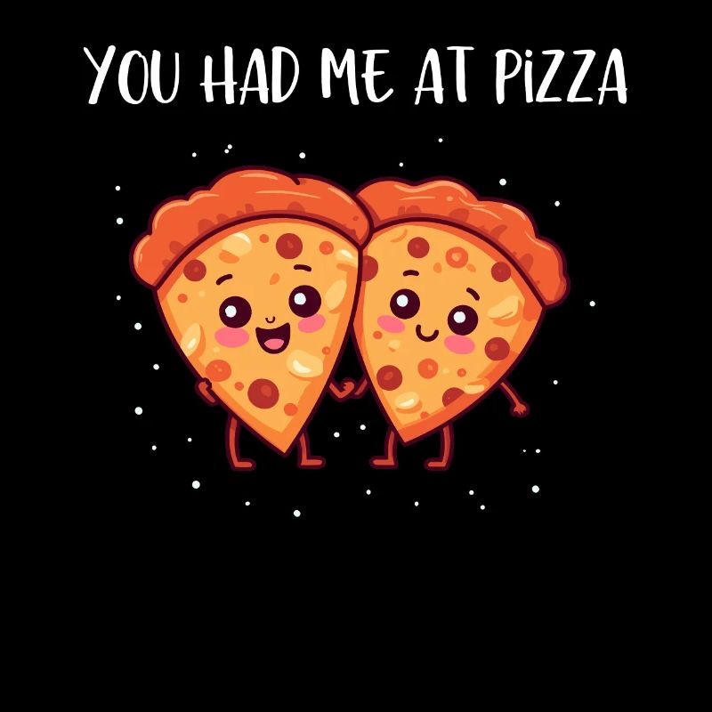 Tu m’as eu à la pizza