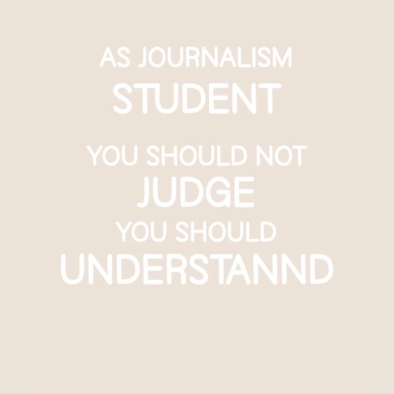 As a journalism student, you should take the