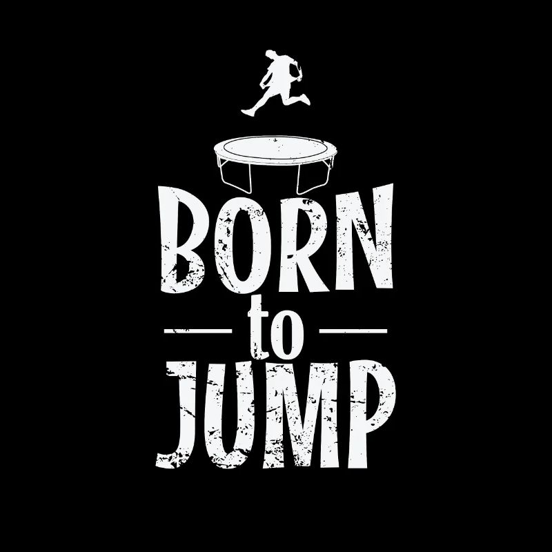 Born to Jump Trampoline Bouncing Leisure
