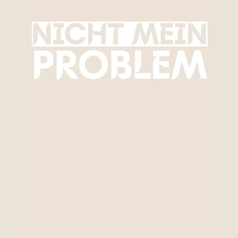 Nicht Mein Problem