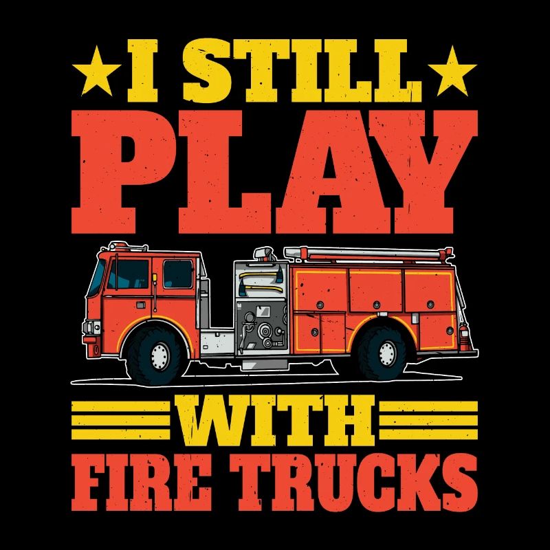 I Still Play With Fire Trucks 3