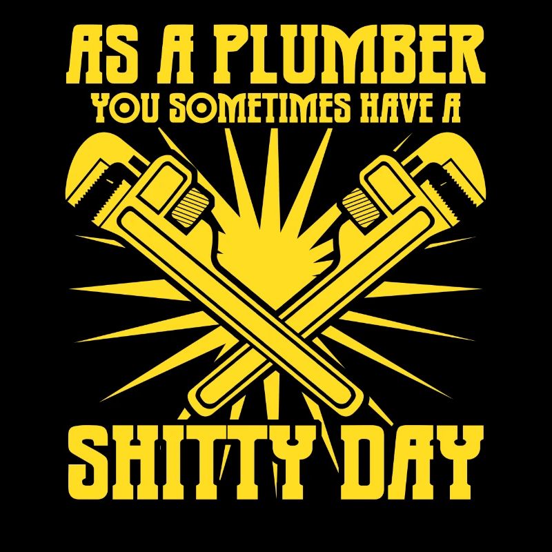 Plumbers Shitty Day Plumber