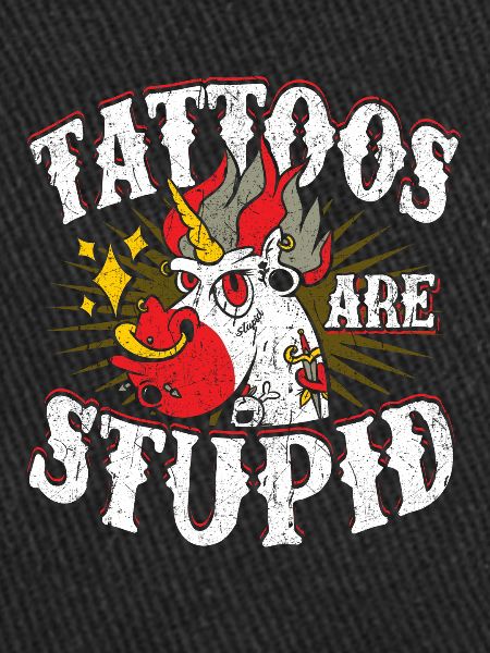 Tattoos are Stupid