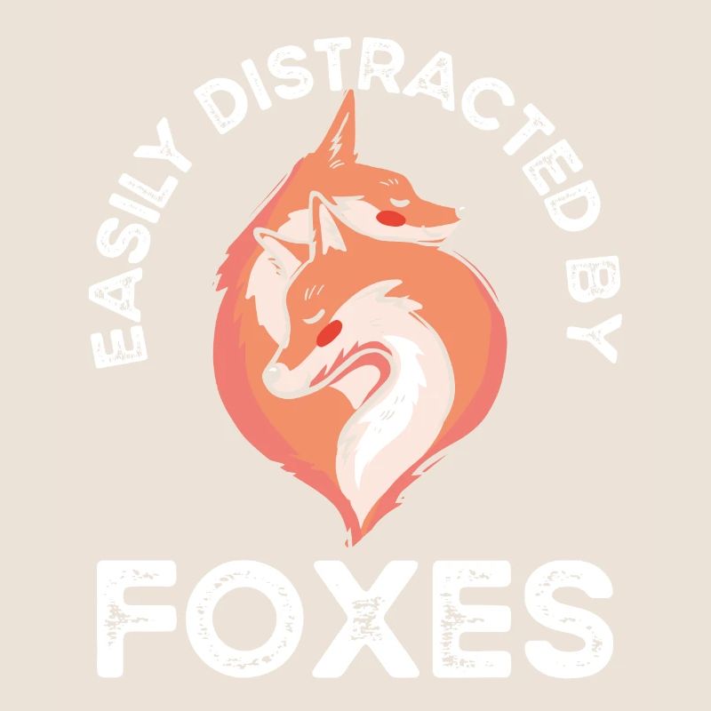 Easily distracted by foxes
