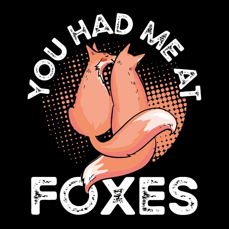 You had me with foxes