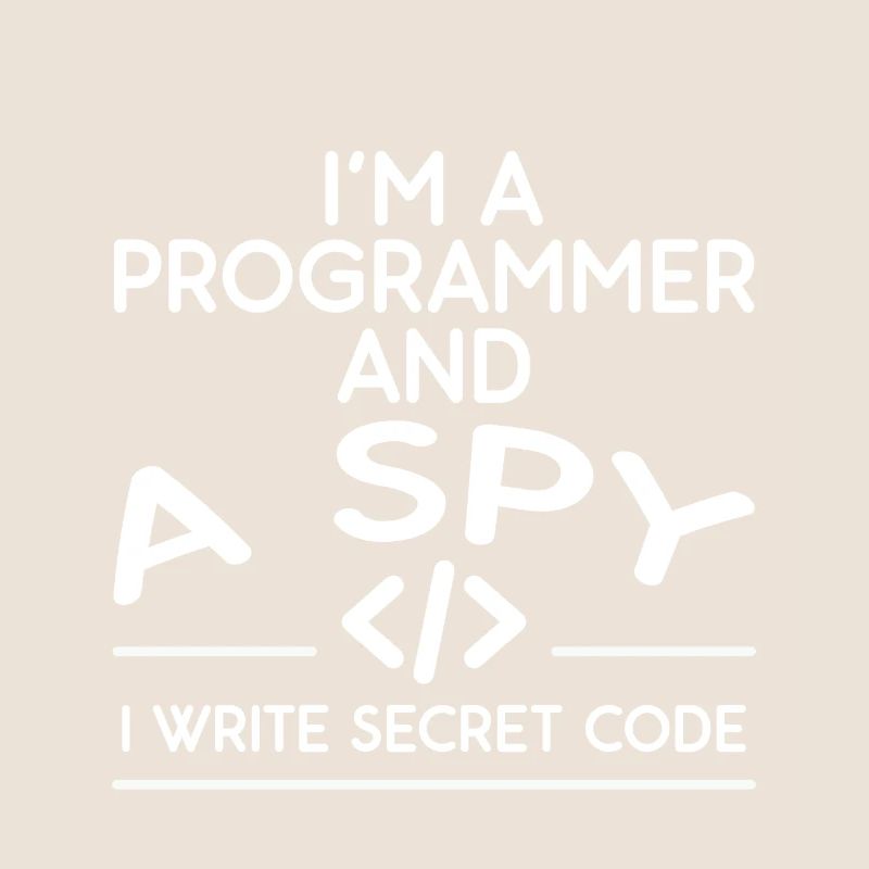 I'm A Programmer And A Spy, I Write Secret Code 4