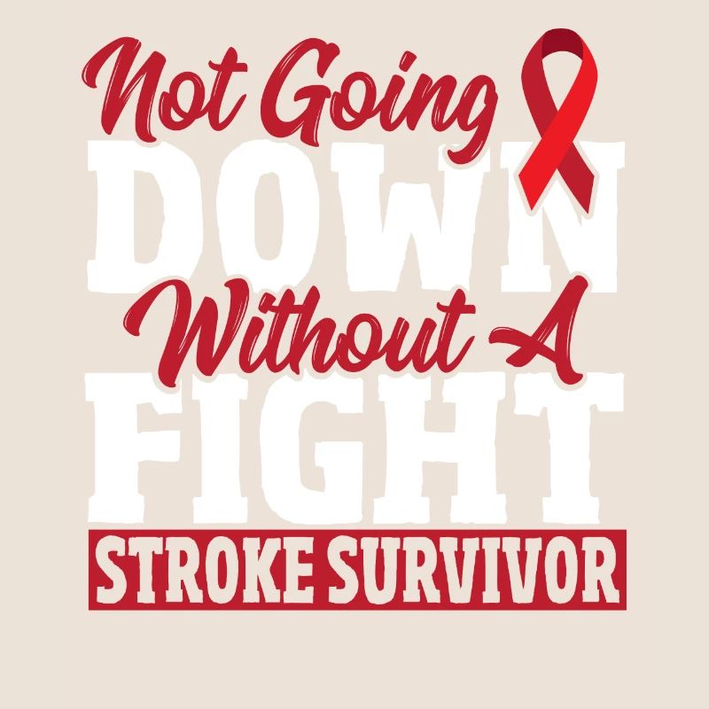 Not Going Down Without A Fight Stroke Survivor