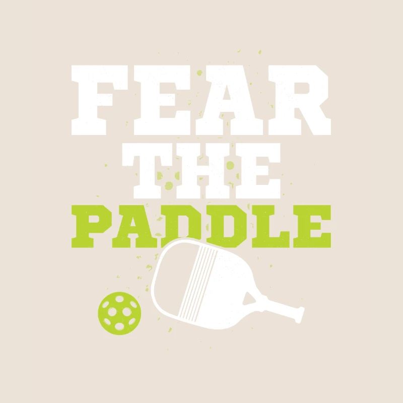 Fear The Paddle Player Pickleball