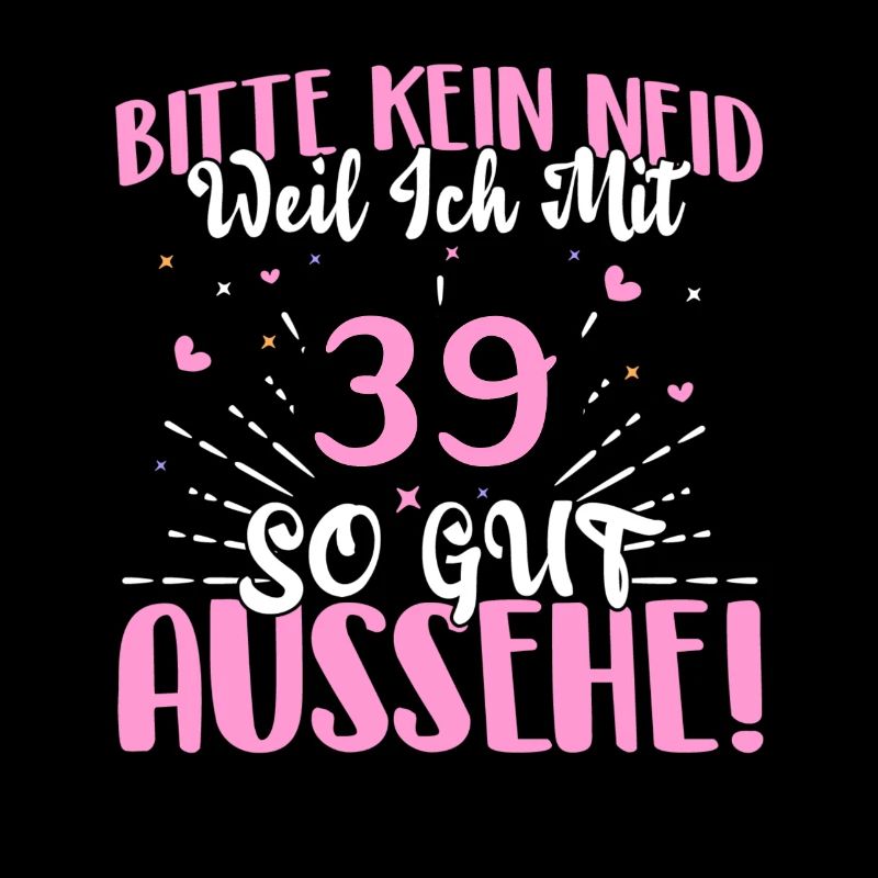 Bitte kein Neid weil ich mit 39 so gut aussehe!
