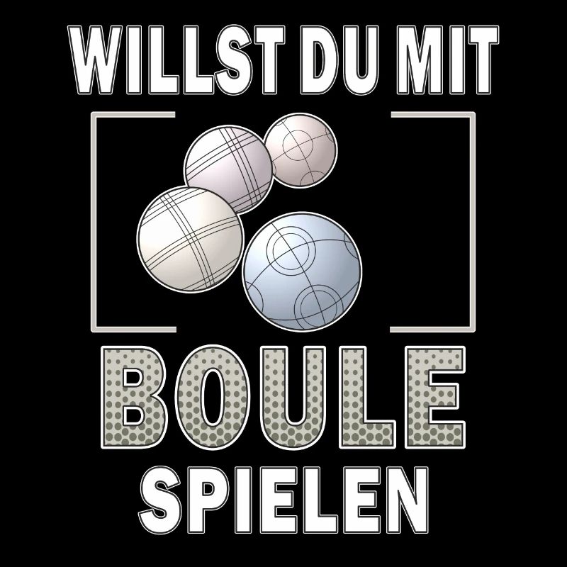 WILLST DU MIT BOULE SPIELEN