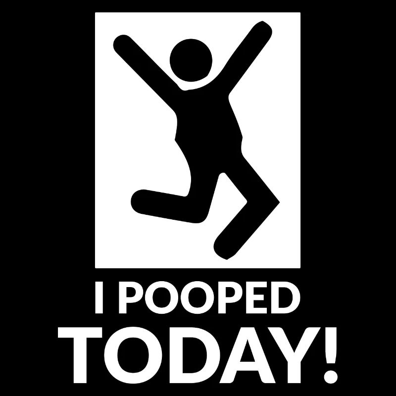 I pooped today