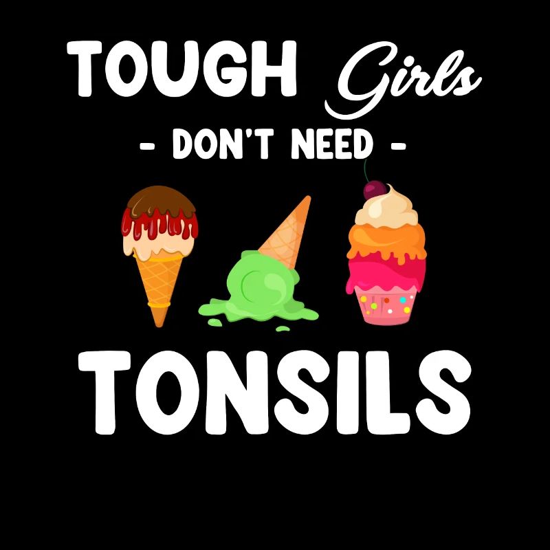 Tough girls don't need a tonsil surgeon