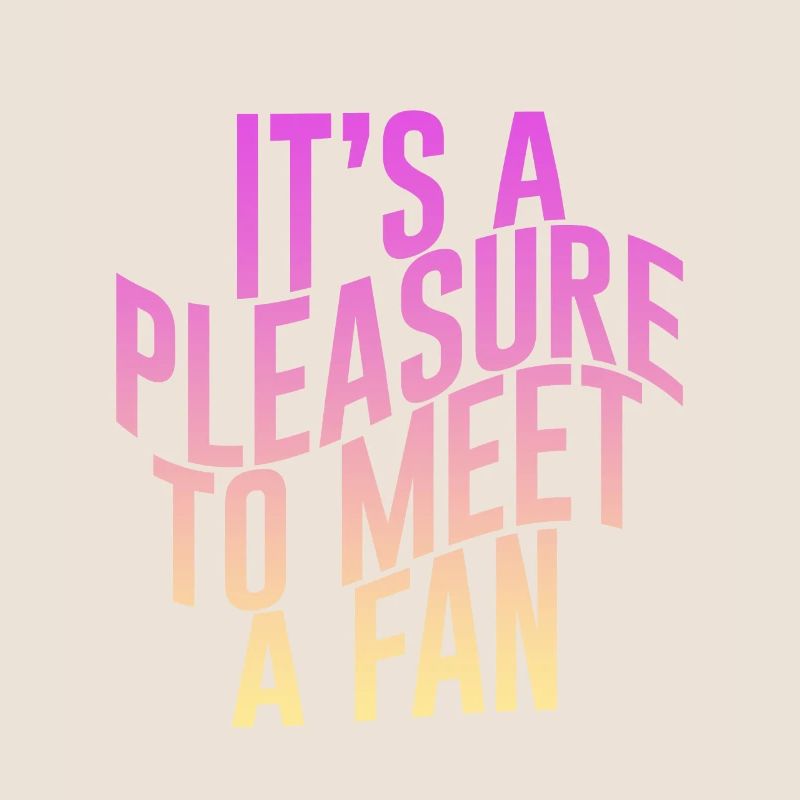 C’est un plaisir de rencontrer un fan 2