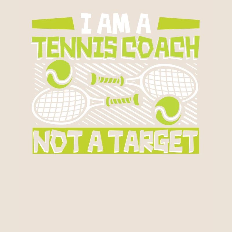 I Am A Tennis Coach Not A Target Racket