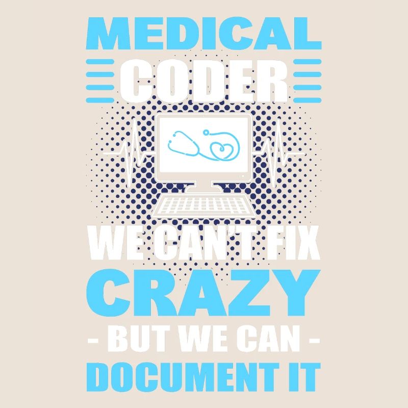 Medical Coder We Can't Fix Crazy But We Can
