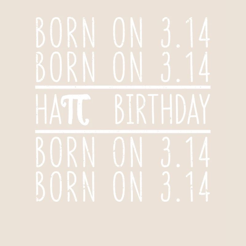 Funny Born On Pi Day 3.14 Math Hapi Geburtstag