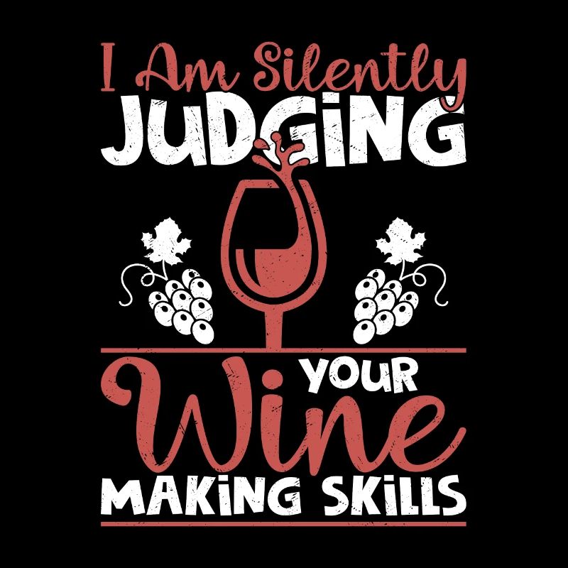 I Am Silently Judging Your Wine Making Skills Vint