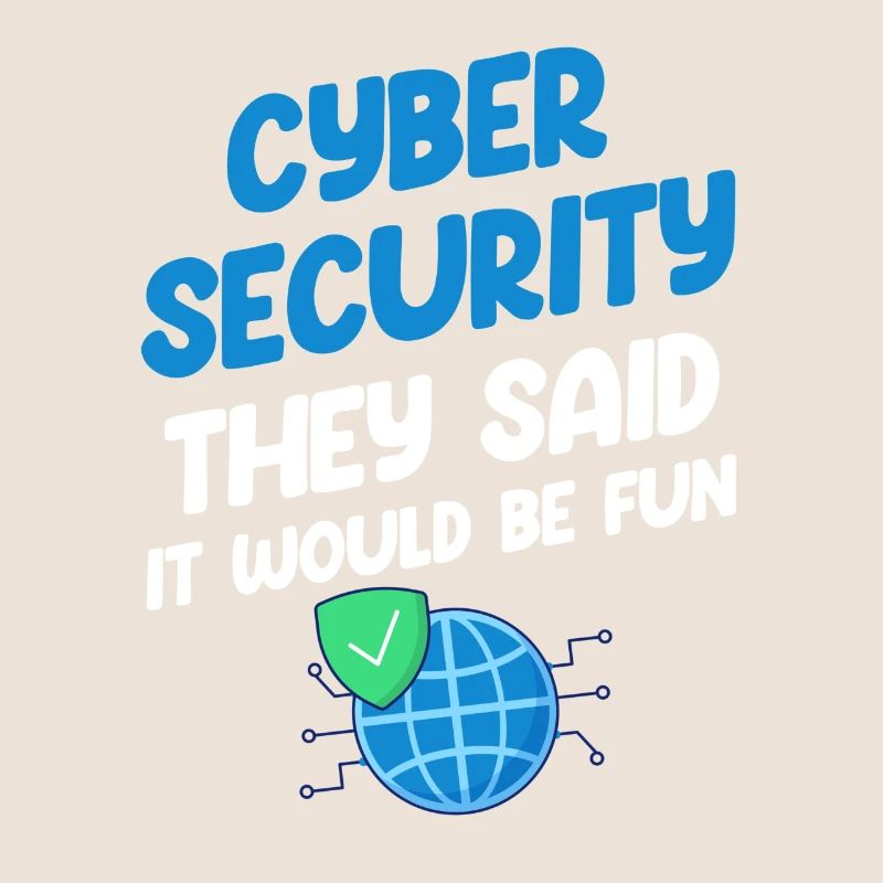 Cyber Security They Said It Would Be Fun