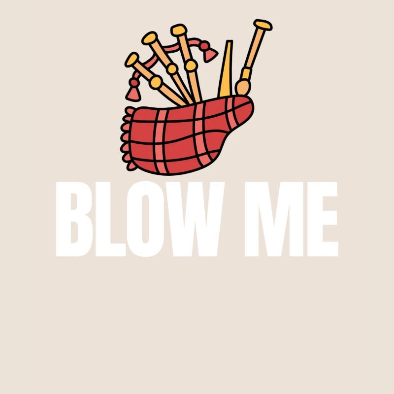 Blow Me Cornemuse amateur de cornemuse cornemuse