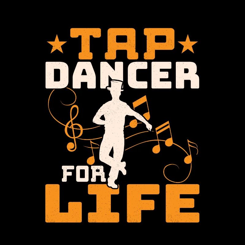 Tap Dancer For Life Tap Dance Tap Dancing