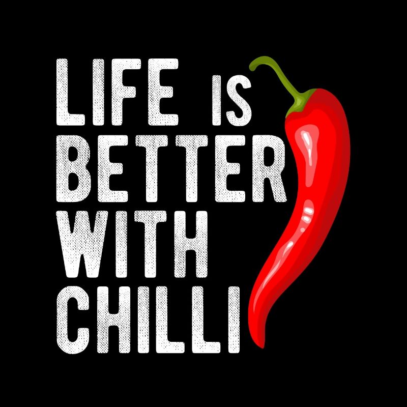 Life Is Better With Chilli Peperoni Jalapeno Schar