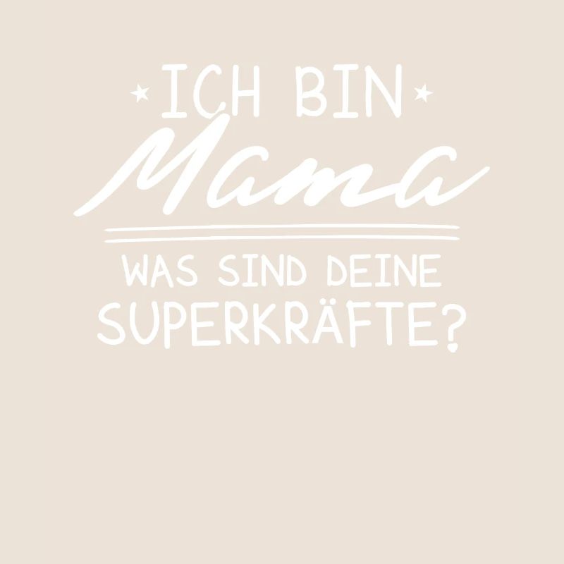 Ich Bin Mama Was SInd Deine Superkräfte?