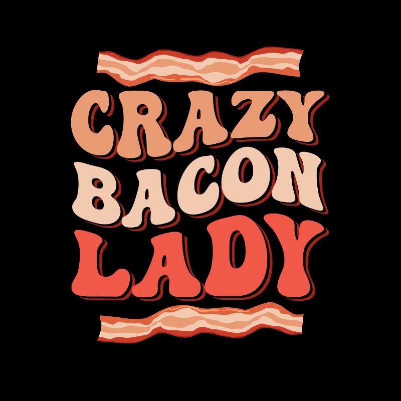 Crazy Bacon Lady Ham Pig Meat