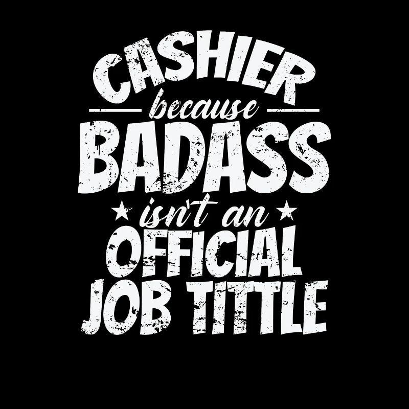Caissier parce que Badass n’est pas un titre de poste officiel