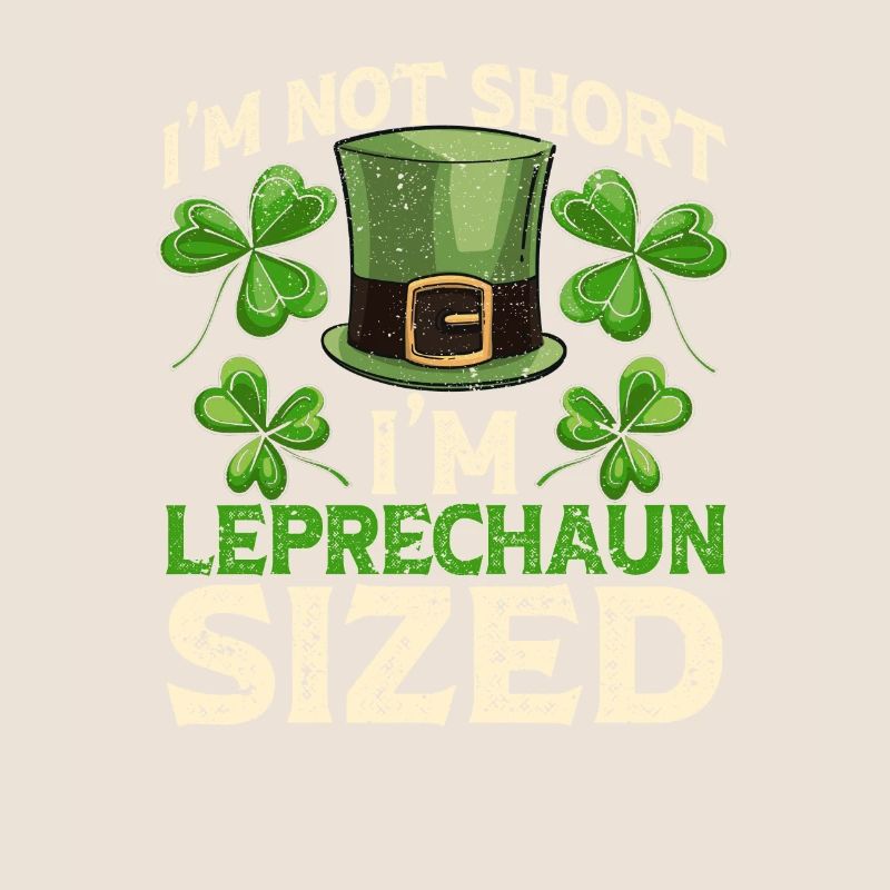 I'm not small, I'm a leprechaun, funny