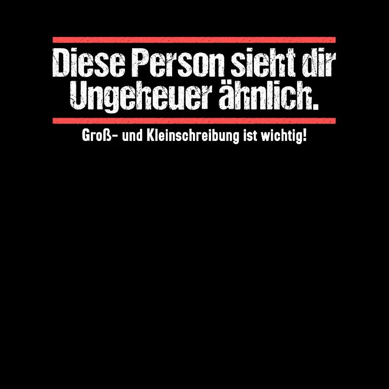 Diese Person sieht dir ungeheuer ähnlich WortWitz