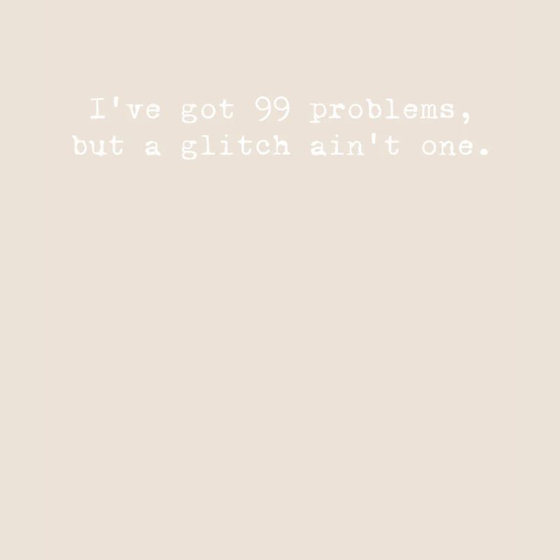 99 problèmes, mais un glitch n’est pas un glitch – Codage