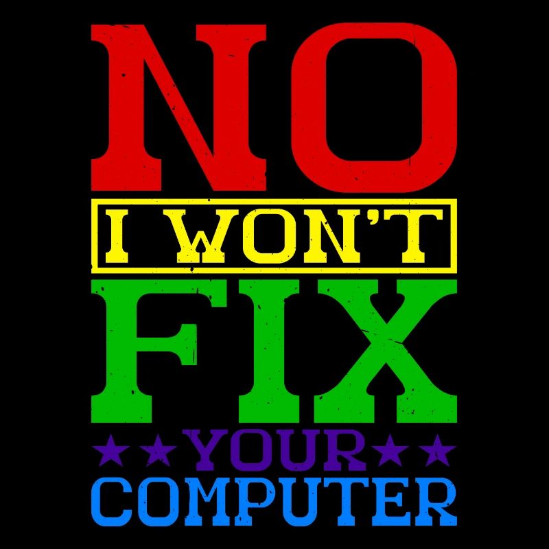 No, I Won't Fix Your Computer 19