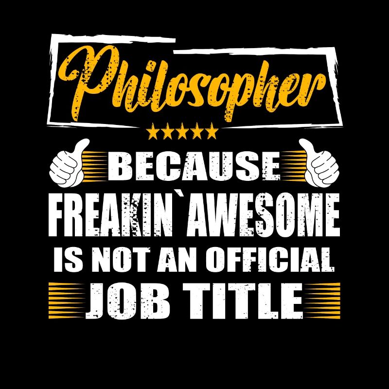 Philosophe Freakin Super travail drôle