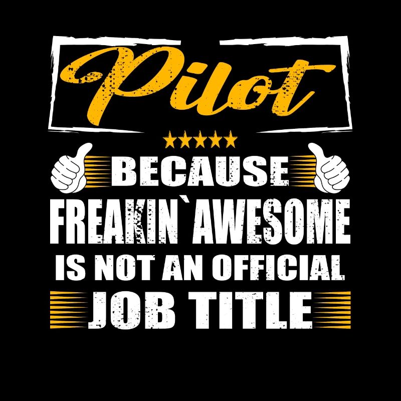 Pilot Freakin Awesome Funny Job