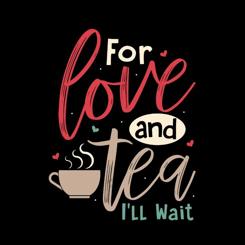 For love and tea, I'll wait Tea Bag Mug Tea Drinke